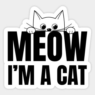 Meow I'm a cat, cat lover, Sticker